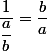 \dfrac{1}{\dfrac{a}{b}}=\dfrac{b}{a}