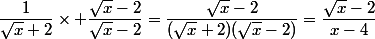 \dfrac{1}{\sqrt{x}+2}\times \dfrac{\sqrt{x}-2}{\sqrt{x}-2}=\dfrac{\sqrt{x}-2}{(\sqrt{x}+2)(\sqrt{x}-2)}=\dfrac{\sqrt{x}-2}{x-4}