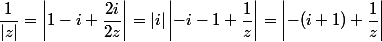 \dfrac{1}{|z|}=\left|1-i+\dfrac{2i}{2z}\right|=|i|\left|-i-1+\dfrac{1}{z}\right|=\left|-(i+1)+\dfrac{1}{z}\right|