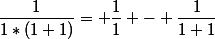 \dfrac{1}{1*(1+1)}= \dfrac{1}{1} - \dfrac{1}{1+1}