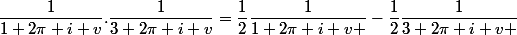 \dfrac{1}{1+2\pi i v}.\dfrac{1}{3+2\pi i v}=\dfrac{1}{2}\dfrac{1}{1+2\pi i v }-\dfrac{1}{2}\dfrac{1}{3+2\pi i v }