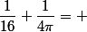 \dfrac{1}{16}+\dfrac{1}{4\pi}= 