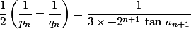 \dfrac{1}{2}\left(\dfrac{1}{p_n}+\dfrac{1}{q_n}\right)=\dfrac{1}{3\times 2^{n+1}\,\tan\,a_{n+1}}