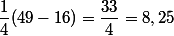 \dfrac{1}{4}(49-16)=\dfrac{33}{4}=8,25