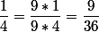 \dfrac{1}{4}=\dfrac{9*1}{9*4}=\dfrac{9}{36}