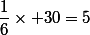 \dfrac{1}{6}\times 30=5