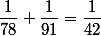 \dfrac{1}{78}+\dfrac{1}{91}=\dfrac{1}{42}