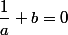 \dfrac{1}{a}+b=0