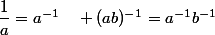 \dfrac{1}{a}=a^{-1}\quad (ab)^{-1}=a^{-1}b^{-1}