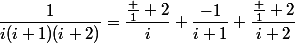 \dfrac{1}{i(i+1)(i+2)}=\dfrac{\frac 1 2}{i}+\dfrac{-1}{i+1}+\dfrac{\frac 1 2}{i+2}