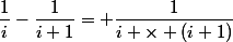 \dfrac{1}{i}-\dfrac{1}{i+1}= \dfrac{1}{i \times (i+1)}