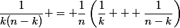 \dfrac{1}{k(n-k)} = \dfrac{1}{n}\left(\dfrac{1}{k} + \dfrac{1}{n-k}\right)