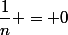 \dfrac{1}{n} = 0