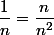 \dfrac{1}{n}=\dfrac{n}{n^2}