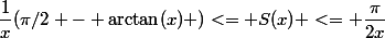 \dfrac{1}{x}(\pi/2 - \arctan(x) )<= S(x) <= \dfrac{\pi}{2x}