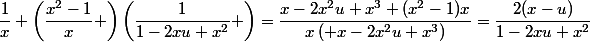 \dfrac{1}{x}+\left(\dfrac{x^2-1}{x} \right)\left(\dfrac{1}{1-2xu+x^2} \right)=\dfrac{x-2x^2u+x^3+(x^2-1)x}{x\left( x-2x^2u+x^3\right)}=\dfrac{2(x-u)}{1-2xu+x^2}
