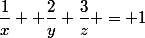 \dfrac{1}{x} +\dfrac{2}{y}+\dfrac{3}{z} = 1