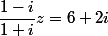 \dfrac{1-i}{1+i}z=6+2i