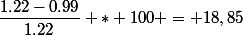 \dfrac{1.22-0.99}{1.22} * 100 = 18,85