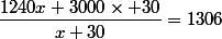 \dfrac{1240x+3000\times 30}{x+30}=1306