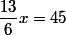 \dfrac{13}{6}x=45