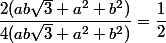 \dfrac{2(ab\sqrt{3}+a^2+b^2)}{4(ab\sqrt{3}+a^2+b^2)}=\dfrac{1}{2}