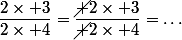 \dfrac{2\times 3}{2\times 4}=\dfrac{\cancel {2}\times 3}{\cancel {2}\times 4}=\dots