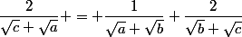 \dfrac{2}{\sqrt{c}+\sqrt{a}} = \dfrac{1}{\sqrt{a}+\sqrt{b}}+\dfrac{2}{\sqrt{b}+\sqrt{c}}