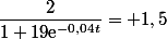 \dfrac{2}{1+19\text{e}^{-0,04t}}= 1,5