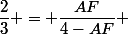 \dfrac{2}{3} = \dfrac{AF}{4-AF} 