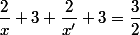 \dfrac{2}{x}+3+\dfrac{2}{x'}+3=\dfrac{3}{2}