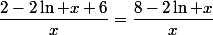 \dfrac{2-2\ln x+6}{x}=\dfrac{8-2\ln x}{x}