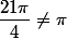 \dfrac{21\pi}{4}\not=\pi