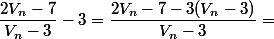 \dfrac{2V_n-7}{V_n-3}-3}=\dfrac{2V_n-7-3(V_n-3)}{V_n-3}=