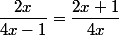 \dfrac{2x}{4x-1}=\dfrac{2x+1}{4x}