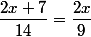 \dfrac{2x+7}{14}=\dfrac{2x}9