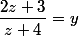 \dfrac{2z+3}{z+4}=y