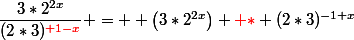 \dfrac{3*2^{2x}}{(2*3)^{\red 1-x}} =  \left(3*2^{2x}\right) {\red *} (2*3)^{-1+x}