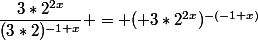 \dfrac{3*2^{2x}}{(3*2)^{-1+x}} = ( 3*2^{2x})^{-(-1+x)}