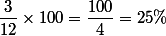 \dfrac{3}{12}\times100=\dfrac{100}{4}=25\%