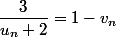 \dfrac{3}{u_n+2}=1-v_n