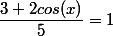 \dfrac{3+2cos(x)}{5}=1