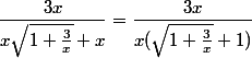 \dfrac{3x}{x\sqrt{1+\frac{3}{x}}+x}=\dfrac{3x}{x(\sqrt{1+\frac{3}{x}}+1)}