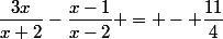\dfrac{3x}{x+2}-\dfrac{x-1}{x-2} = - \dfrac{11}{4}