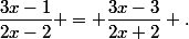 \dfrac{3x-1}{2x-2} = \dfrac{3x-3}{2x+2} .