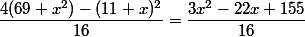 \dfrac{4(69+x^2)-(11+x)^2}{16}=\dfrac{3x^2-22x+155}{16}
