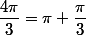 \dfrac{4\pi}{3}=\pi+\dfrac{\pi}{3}