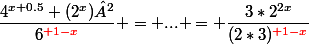 \dfrac{4^{x+0.5}+(2^{x})²}{6^{\red 1-x}} = ... = \dfrac{3*2^{2x}}{(2*3)^{\red 1-x}}