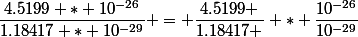\dfrac{4.5199 * 10^{-26}}{1.18417 * 10^{-29}} = \dfrac{4.5199 }{1.18417 } * \dfrac{10^{-26}}{10^{-29}}&nbsp;&nbsp;&nbsp;&nbsp;\simeq&nbsp;&nbsp;3.8169 * 10^{??} 