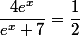 \dfrac{4e^x}{e^x+7}=\dfrac{1}{2}